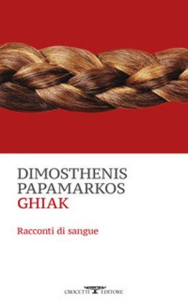 Ghiak. Racconti di sangue Dimosthenis Papamarkos