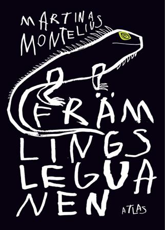 Främlingsleguanen - Bok av Martina Montelius - Inbunden