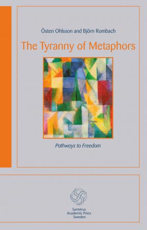The tyranny of metaphors : pathways to freedom - Bok av Östen Ohlsson & Björn Rombach - Häfte