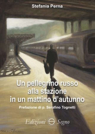 Un pellegrino russo alla stazione in un mattino d'autunno Stefania Perna