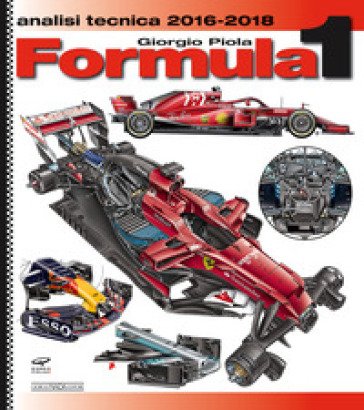 Formula 1 2016-2018. Analisi tecnica Giorgio Piola