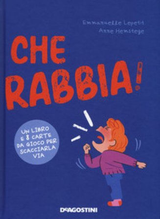 Che rabbia! Ediz. a colori. Con Carte Emmanuelle Lepetit