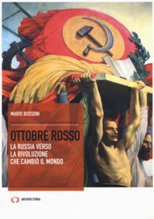 Ottobre rosso. La Russia verso la rivoluzione che cambiò il mondo Mario Bussoni