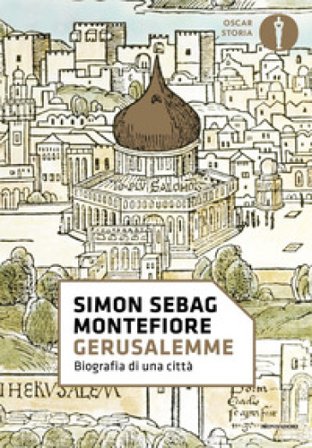 Gerusalemme. Biografia di una città Simon Sebag Montefiore