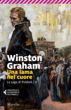 Una lama nel cuore. La saga di Poldark. Vol. 11 Winston Graham