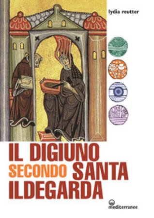 Il digiuno secondo Santa Ildegarda Lydia Reutter