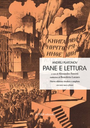 Pane e lettura. Testo russo a fronte. Ediz. bilingue Andrej Platonov