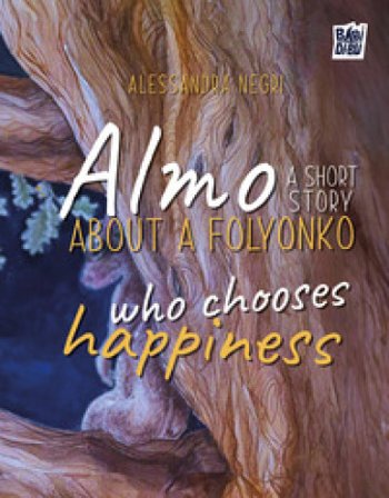 Almo: a short story about a folyonko who chooses happiness Alessandra Negri
