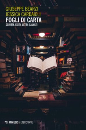 Fogli di carta. Scritti, editi, letti: salvati Giuseppe Bearzi