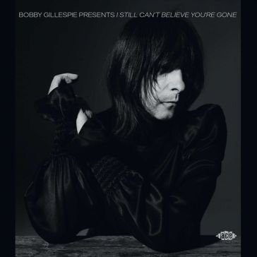 Bobby gillespie presents i still can t b NA