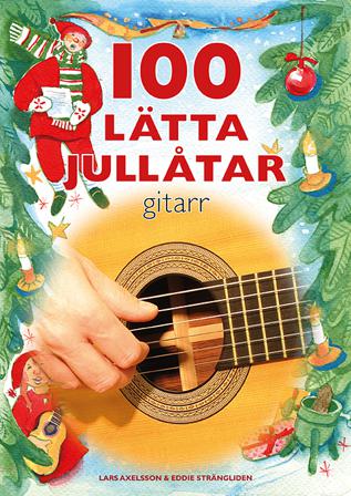 100 lätta jullåtar - Bok av Lars Axelsson & Eddie Strängliden - Häfte