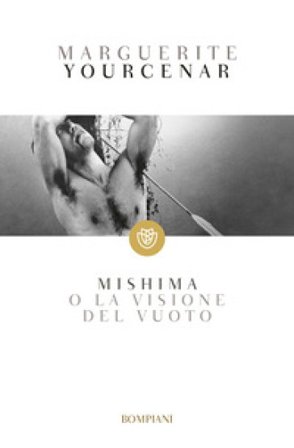 Mishima o la visione del vuoto Marguerite Yourcenar