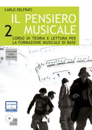 Il pensiero musicale. Corso di teoria e lettura per la formazione musicale di base. Con CD-ROM. Vol. 2 Carlo Delfrati