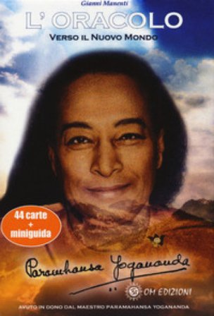 Verso il nuovo mondo. L'oracolo di Paramahansa Yogananda. Con 44 Carte Gianni Manenti