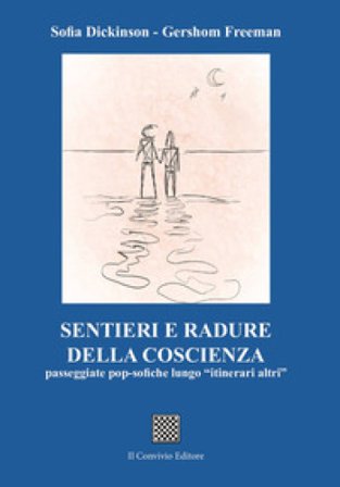 Sentieri e radure della coscienza. Passeggiate pop-sofiche lungo «itinerari altri» Sofia Dickinson