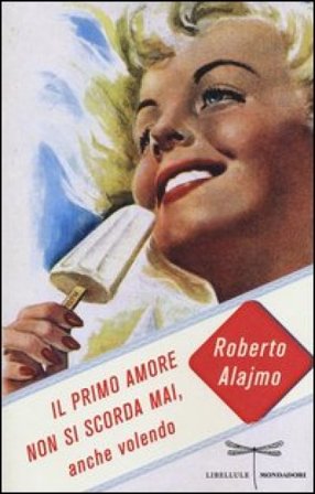 Il primo amore non si scorda mai, anche volendo Roberto Alajmo