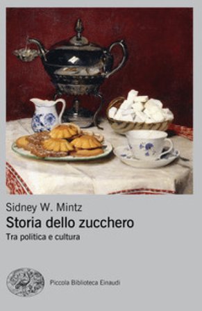 Storia dello zucchero. Tra politica e cultura Sidney D. Mintz