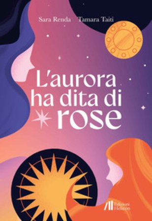 L'aurora ha dita di rose Sara Renda