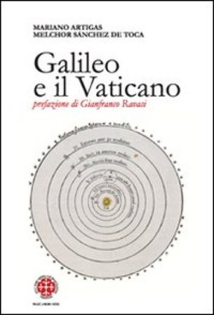 Galileo e il Vaticano. Storia della Pontificia Commissione di Studio sul Caso Galileo (1981-1992) Mariano Artigas