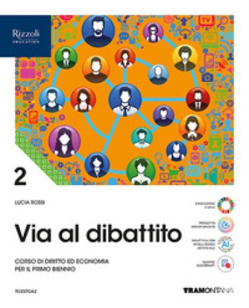 Via al dibattito. Per le Scuole superiori. Con e-book. Con espansione online Lucia Rossi