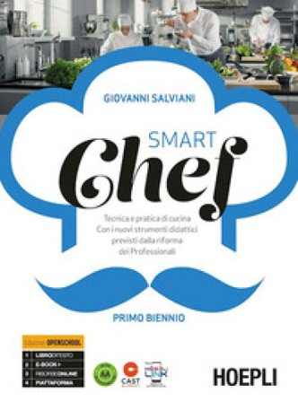 Smartchef. Tecnica e pratica di cucina. Con i nuovi strumenti didattici previsti dalla riforma dei Professionali. Primo biennio. Ediz. openschool. Per