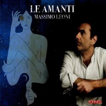 Le amanti Massimo Leoni