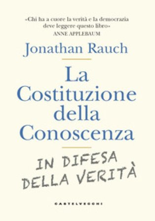 La costituzione della conoscenza. In difesa della verità Jonathan Rauch