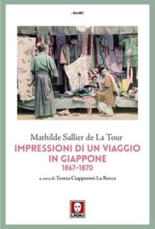 Impressioni di un viaggio in Giappone 1867-1870 Mathilde Sallier de La Tour