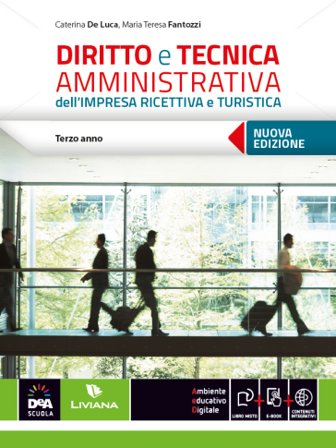 Diritto e tecnica amministrativa dell'impresa ricettiva e turistica. Per le Scuole superiori. Con e-book. Con espansione online. Vol. 1 Caterina De 