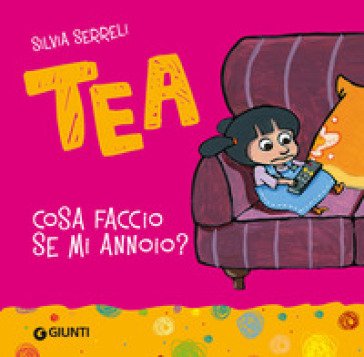 Cosa faccio se mi annoio? Tea Silvia Serreli