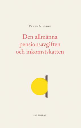 Den allmänna pensionsavgiften och inkomstskatten - Bok av Per Nilsson - Häfte