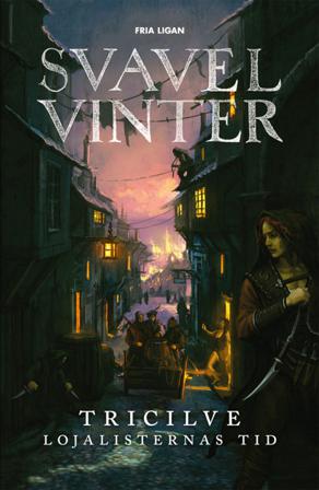 Tricilve : Lojalisternas tid - Bok av Erik Granström & Jerry Lasota - Inbunden