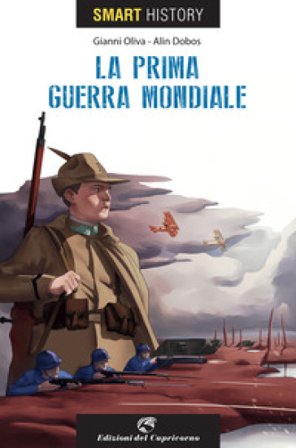 Prima guerra mondiale. Smart history G. Oliva