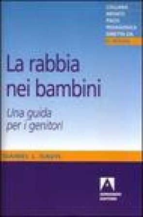 La rabbia nei bambini. Una guida per i genitori Daniel L. Davis