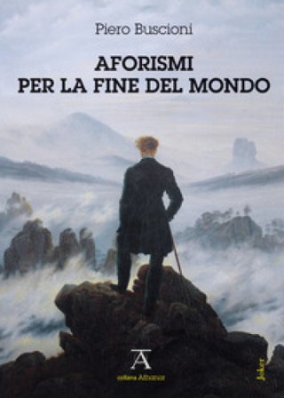 Aforismi per la fine del mondo Piero Buscioni
