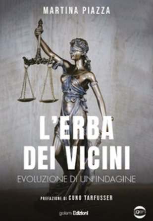 L'erba dei vicini. Evoluzione di un'indagine Martina Piazza