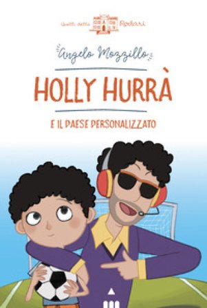 Holly Hurrà e il paese personalizzato Angelo Mozzillo