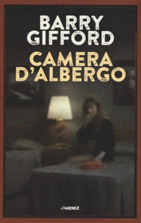Camera d'albergo. Nuova ediz. Barry Gifford