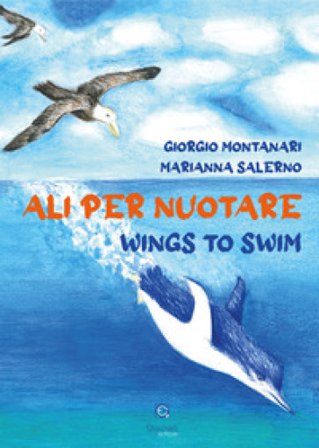 Ali per nuotare-Wings to swim. Ediz. a colori Giorgio Montanari