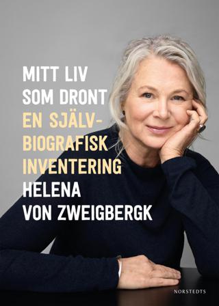 Mitt liv som dront : en självbiografisk inventering - Bok av Helena von Zweigbergk - Danskt band