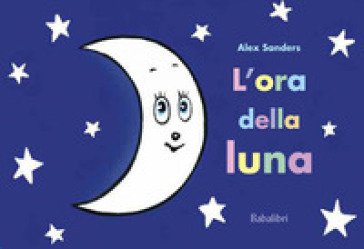 L'ora della luna. Ediz. a colori Alex Sanders
