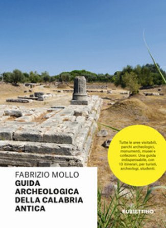 Guida archeologica della Calabria antica Fabrizio Mollo