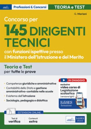 Concorso per 145 Dirigenti tecnici con funzioni ispettive presso il Ministero dell'istruzione. Teoria e test per tutte le prove. Con estensioni e 