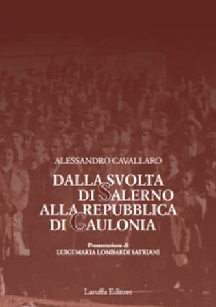 Dalla svolta di Salerno alla Repubblica di Caulonia Alessandro Cavallaro