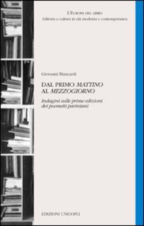 Dal primo «Mattino» al «Mezzogiorno». Indagini sulle prime edizioni dei poemetti pariniani Giovanni Biancardi