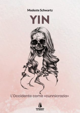 YIN. L'Occidente come «cunnicrazia» Modeste Schwartz