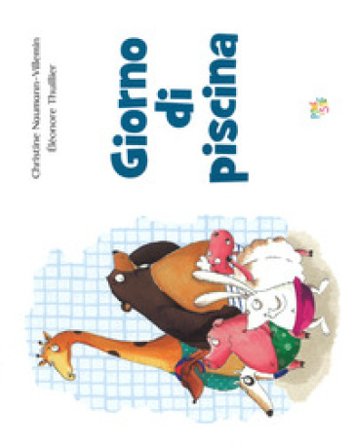 Giorno di piscina. Ediz. a colori Christine Naumann-Villemin