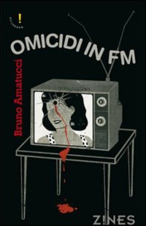 Omicidi in FM. Modulazione di frequenza Bruno Amatucci