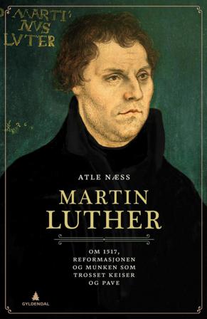 Martin Luther - Bok av Atle Næss - Hardback