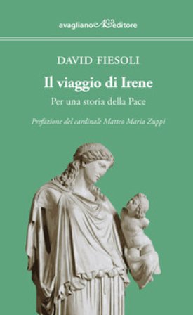 Il viaggio di Irene. Per una storia della pace David Fiesoli